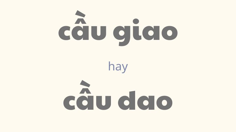 Cầu giao hay cầu dao và cách phân biệt chính xác trong tiếng Việt